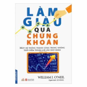 Làm Giàu Qua Chứng Khoán - William J.O'neil